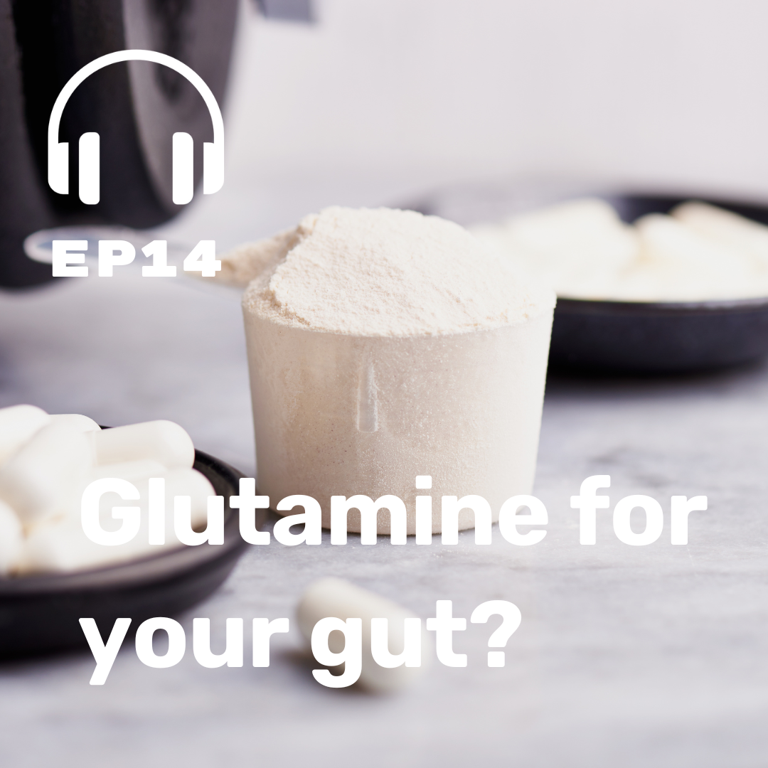 Ep. 14 Glutamine