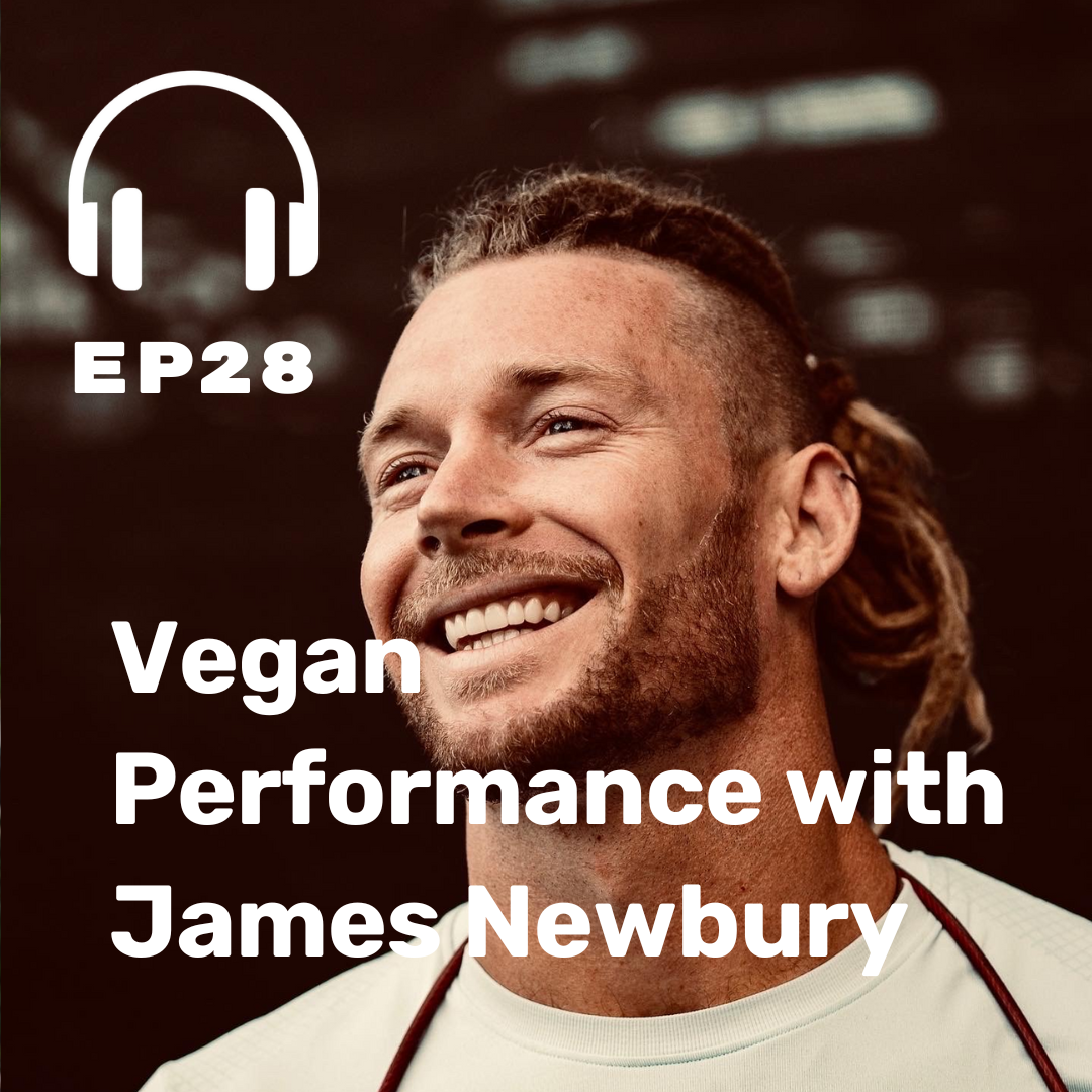 Ep. 28 Vegan Performance with James Newbury