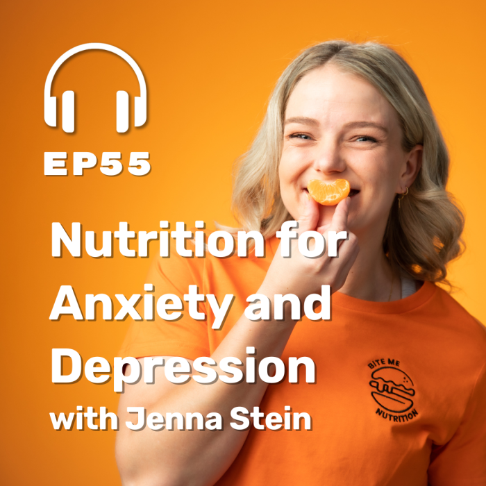 Ep. 55: Nutrition for Anxiety and Depression with Jenna Stein