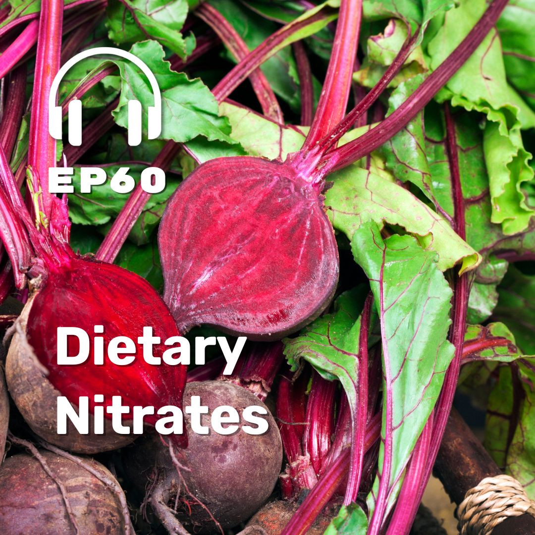 Ep. 60: Dietary Nitrates