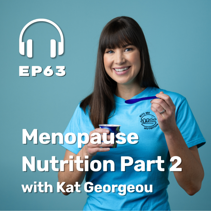 Ep. 63: Nutrition for Menopause Pt.2 with Kat Georgeou