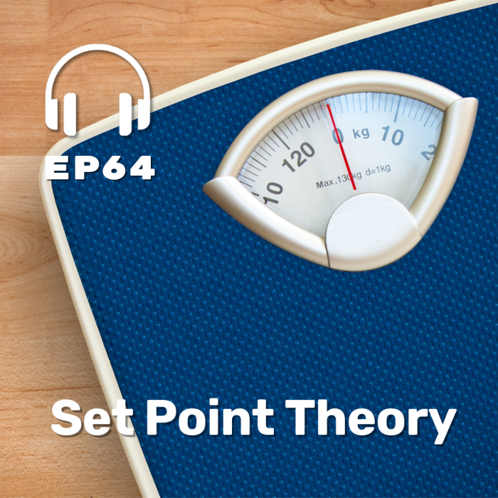 Ep. 64: Set Point Theory