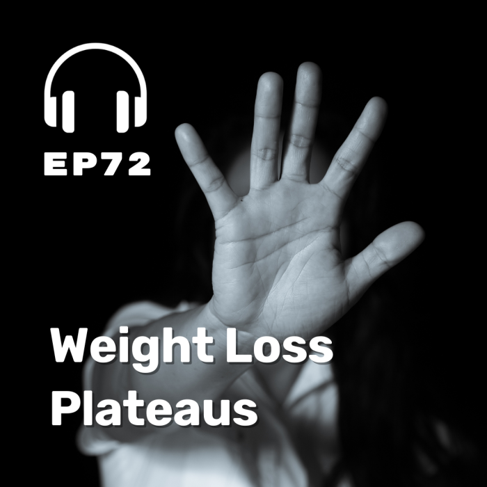 Episode 72: Weight Loss Plateaus